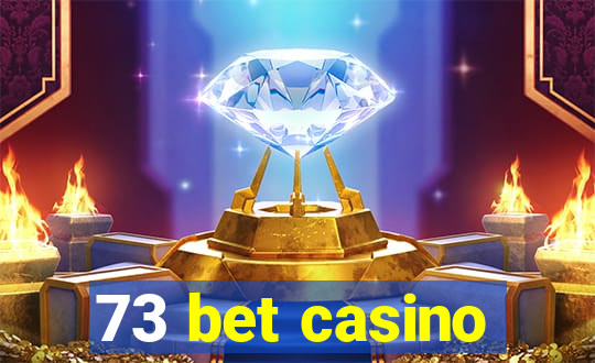 73 bet casino